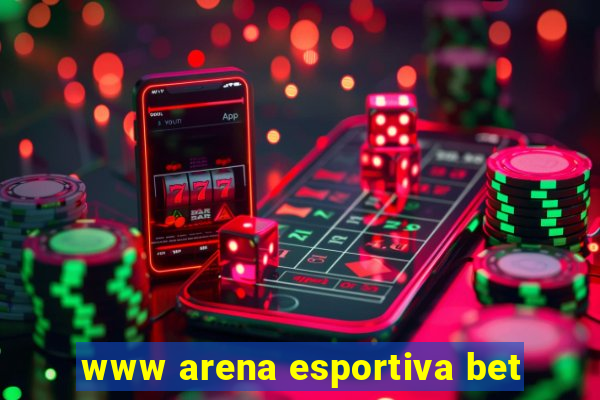 www arena esportiva bet