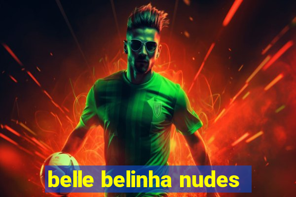 belle belinha nudes