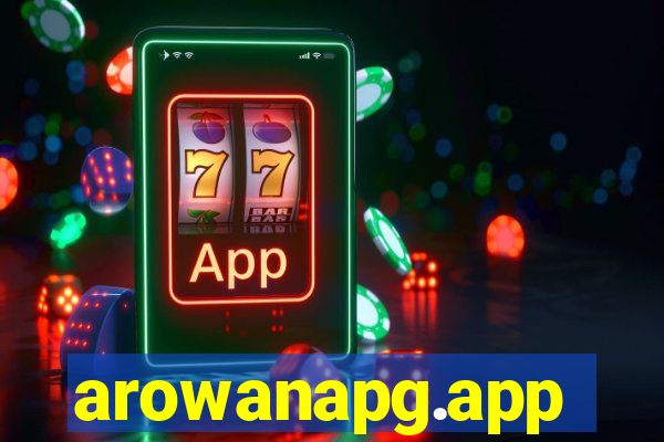 arowanapg.app