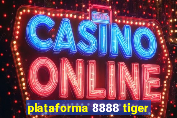 plataforma 8888 tiger