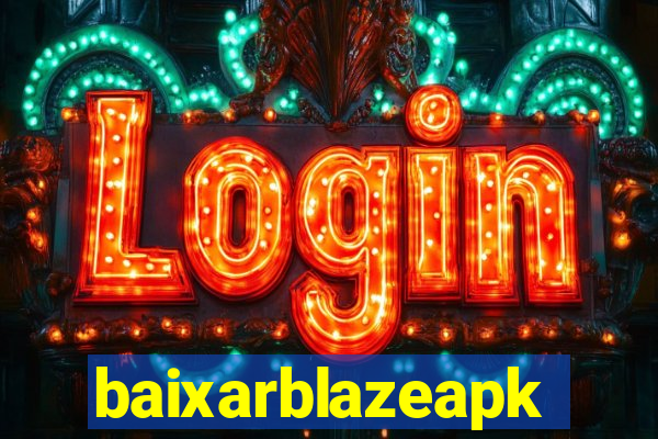 baixarblazeapk