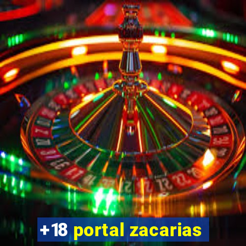 +18 portal zacarias