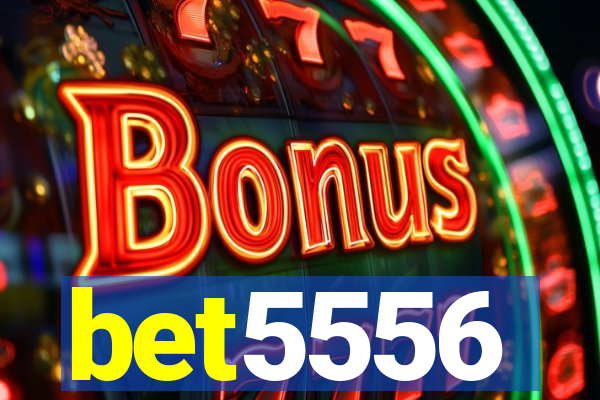 bet5556