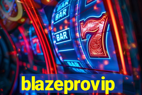 blazeprovip