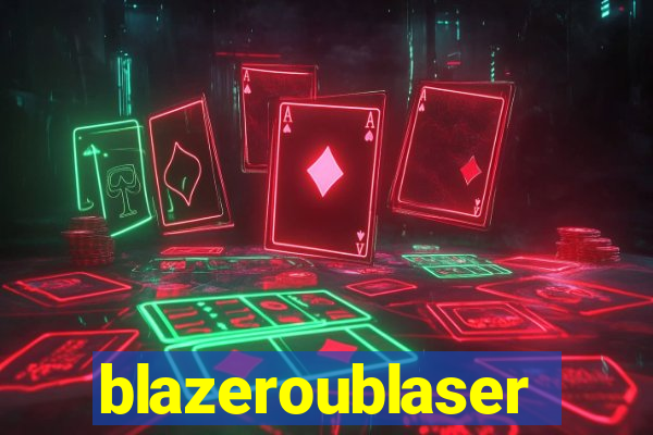 blazeroublaser