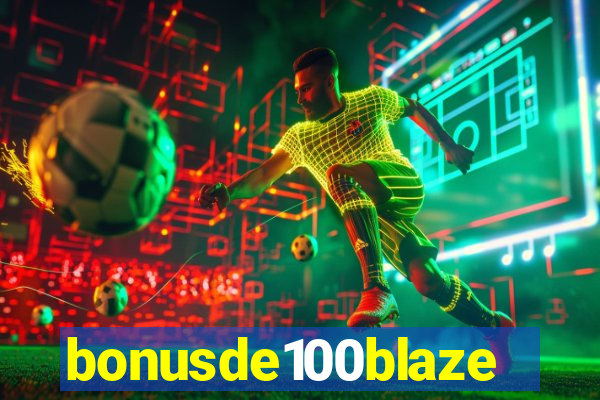 bonusde100blaze