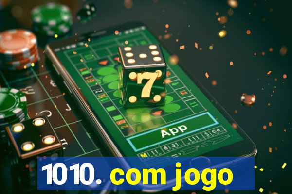 1010. com jogo