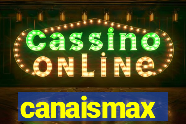 canaismax