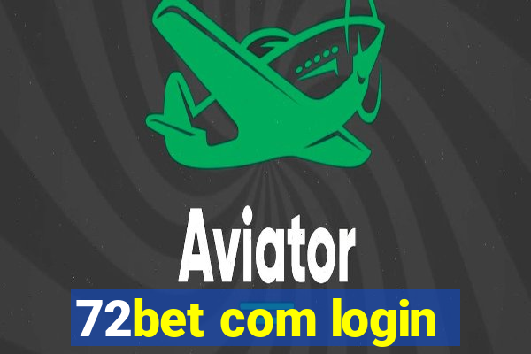 72bet com login