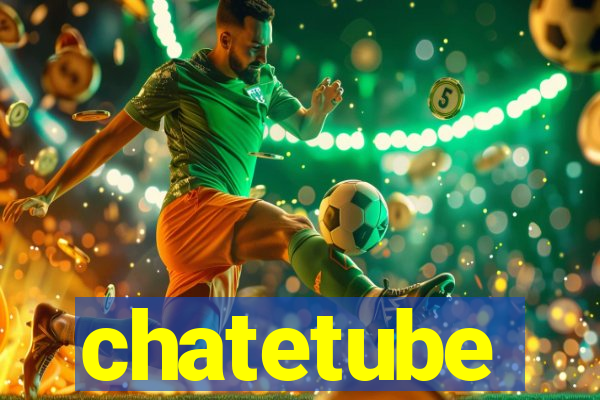 chatetube