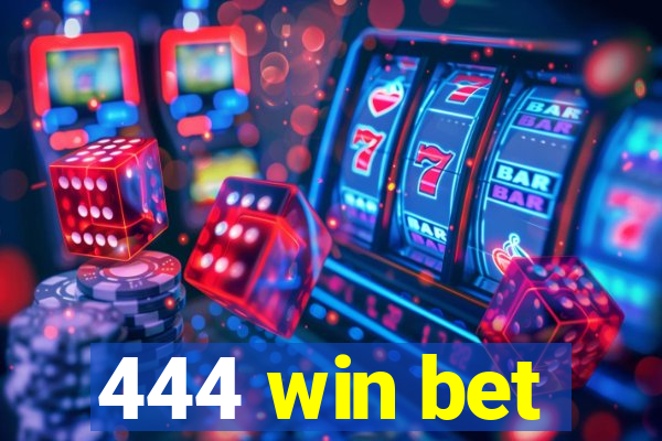 444 win bet