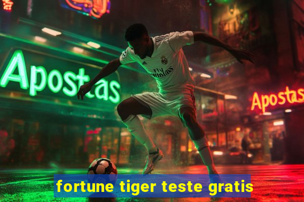 fortune tiger teste gratis