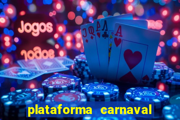 plataforma carnaval 777 bet