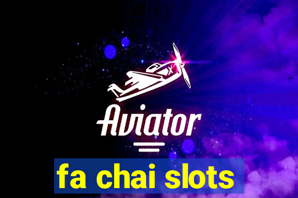 fa chai slots