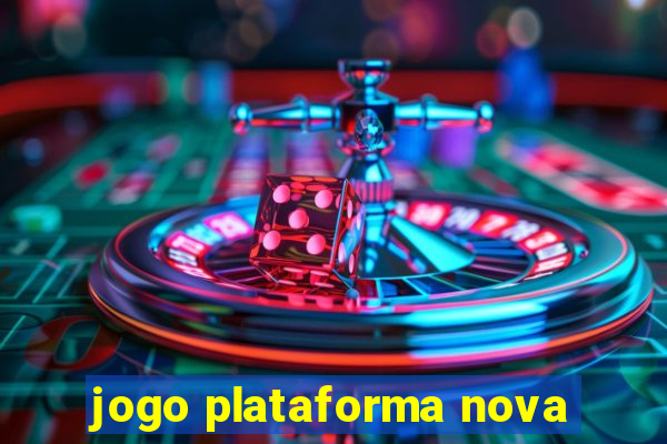 jogo plataforma nova