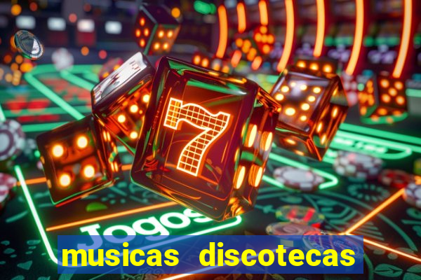 musicas discotecas anos 90