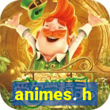 animes. h