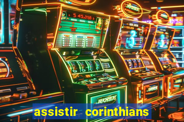 assistir corinthians no futemax