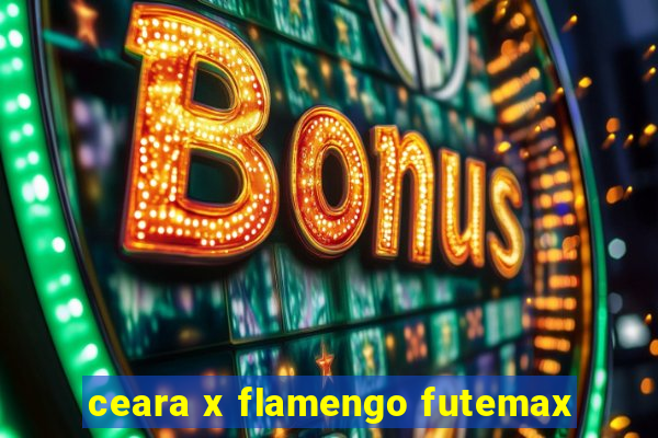 ceara x flamengo futemax