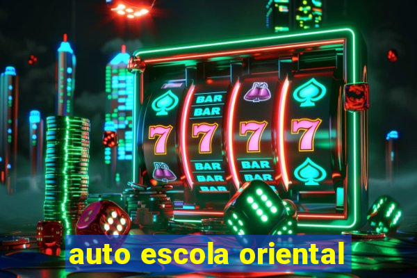 auto escola oriental