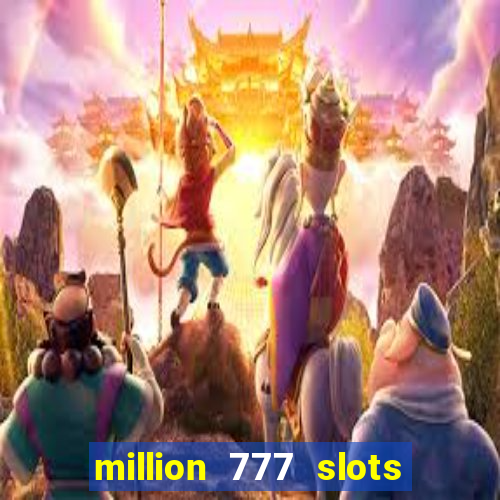 million 777 slots paga mesmo