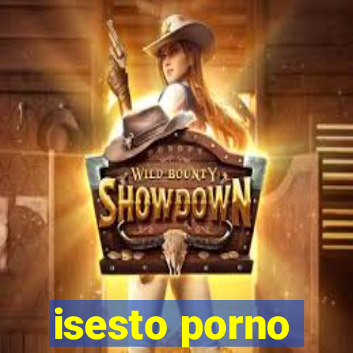 isesto porno