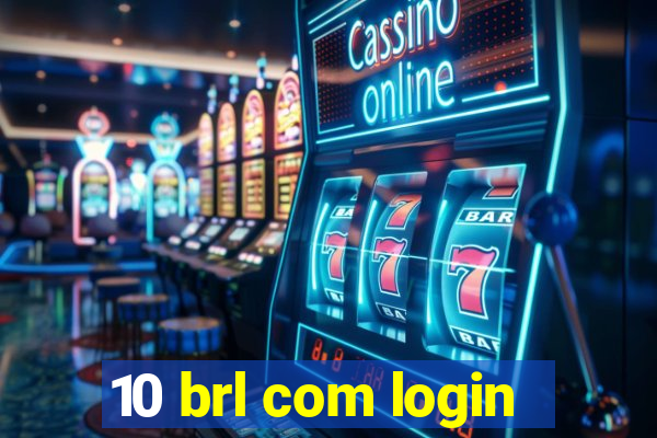 10 brl com login