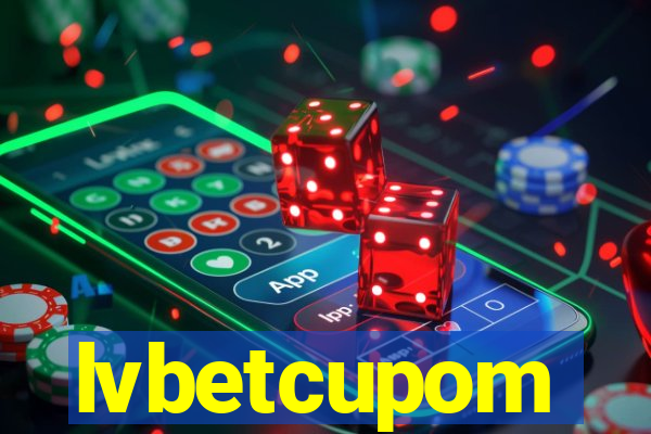 lvbetcupom