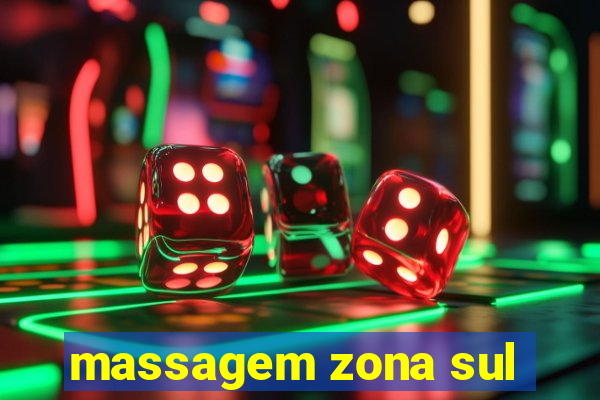 massagem zona sul