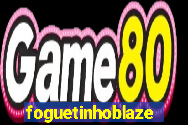 foguetinhoblaze