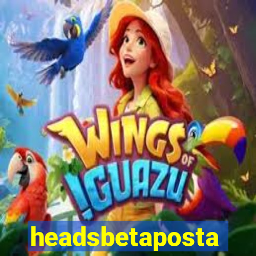 headsbetaposta