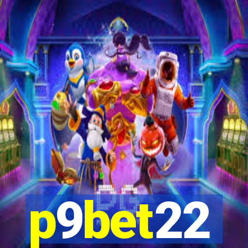 p9bet22