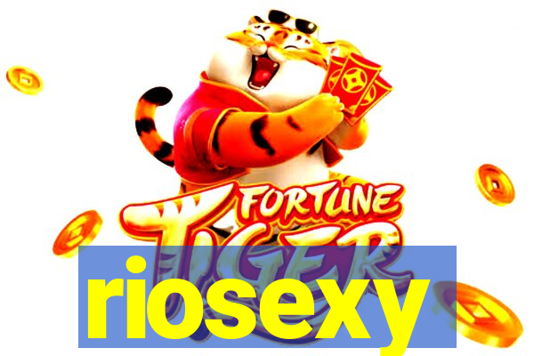 riosexy