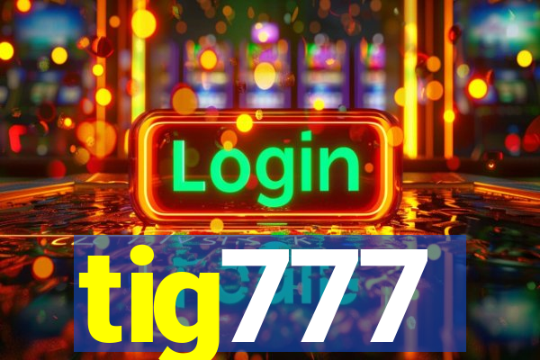 tig777