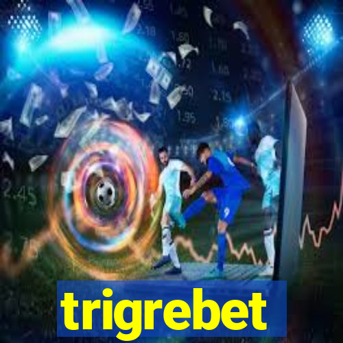 trigrebet