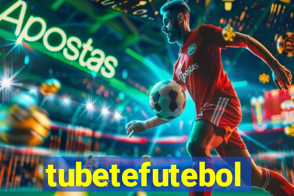 tubetefutebol